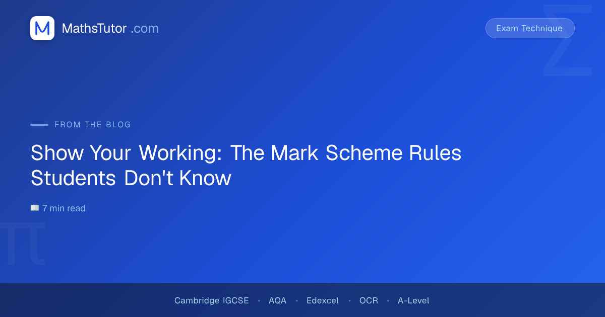 Show Your Working: The Mark Scheme Rules Students Don't Know | Maths Tutor