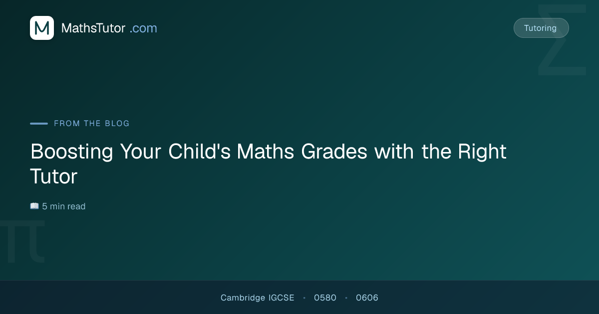Boosting Your Child's Maths Grades with the Right Tutor | Maths Tutor