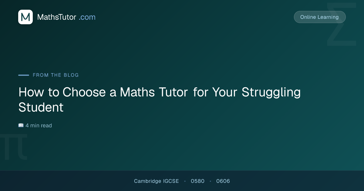 How to Choose a Maths Tutor for Your Struggling Student | Maths Tutor