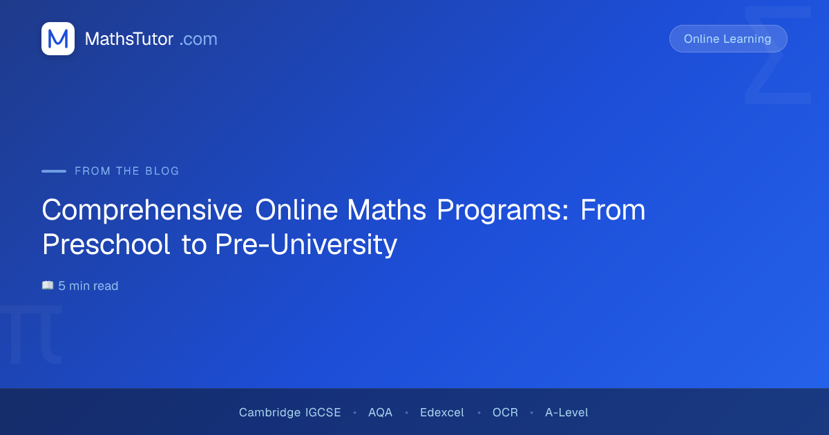 Comprehensive Online Maths Programs: From Preschool to Pre-University ...