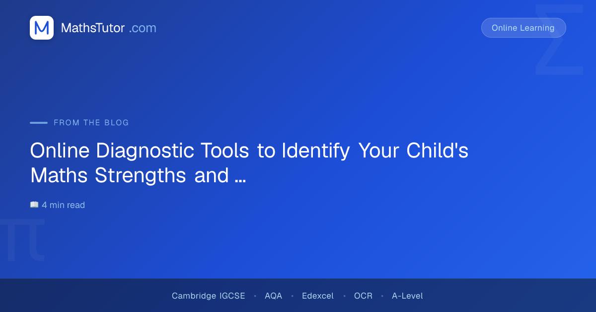Online Diagnostic Tools to Identify Your Child's Maths Strengths and ...