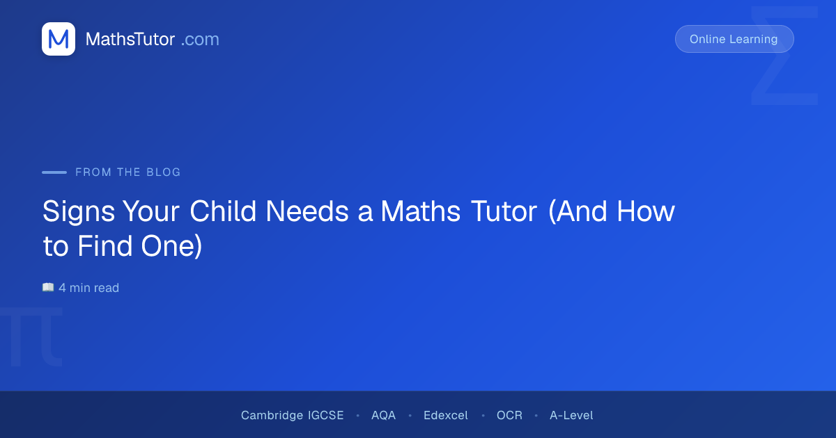 Signs Your Child Needs a Maths Tutor (And How to Find One) | Maths Tutor
