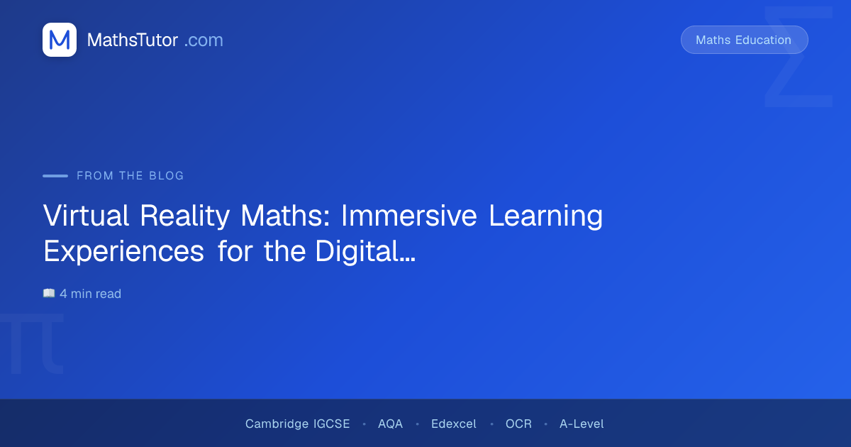 Virtual Reality Maths: Immersive Learning Experiences for the Digital ...